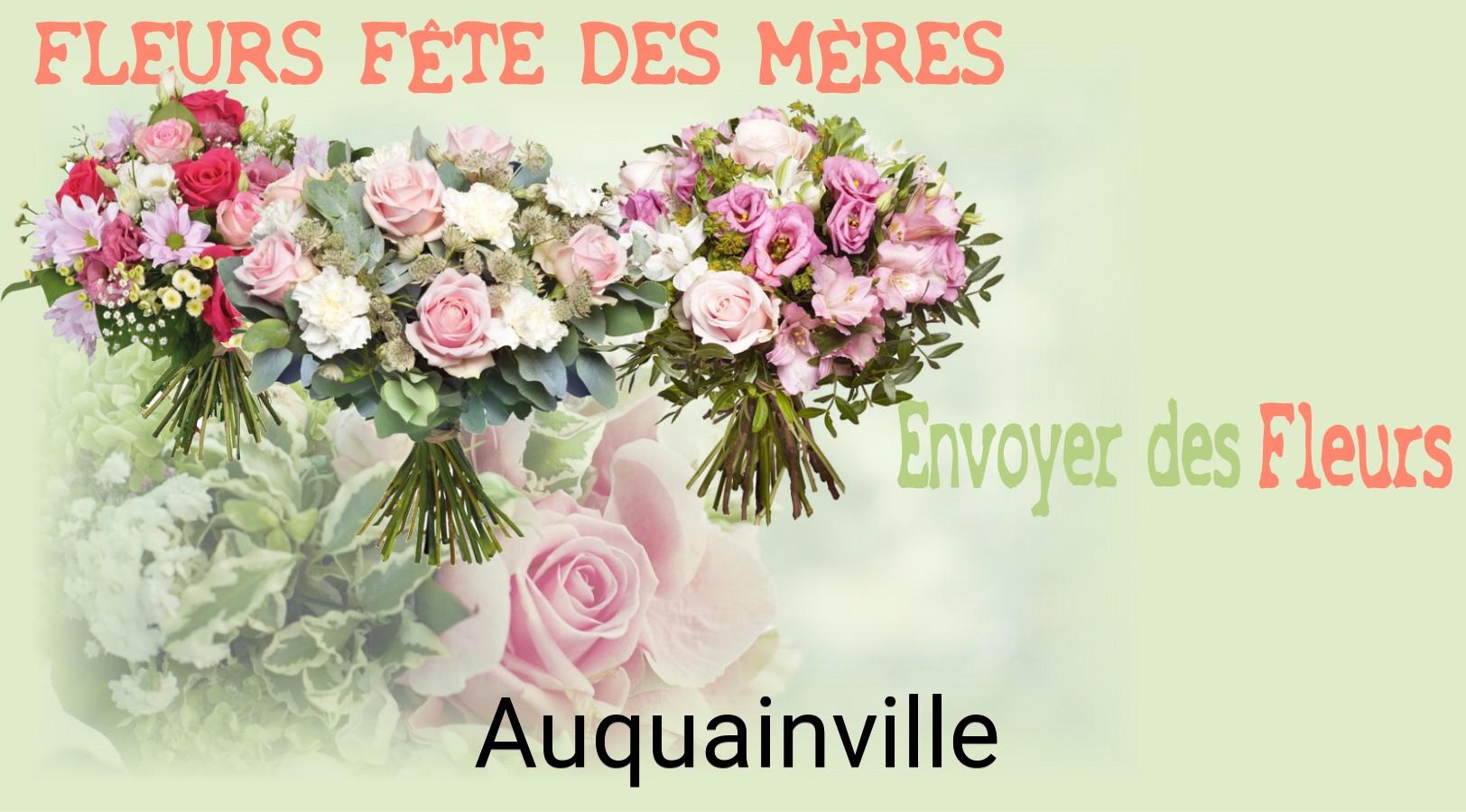 Bouquet de Fête des Mères livré à Auquainville